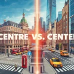 Centre or Center