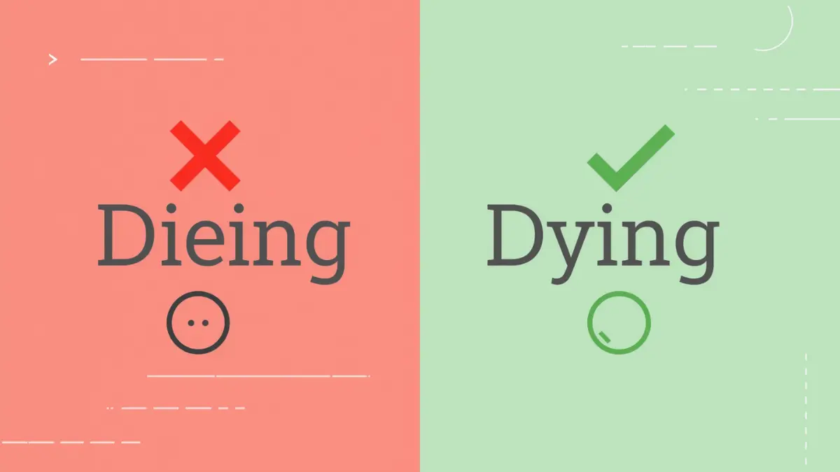 Dieing or Dying