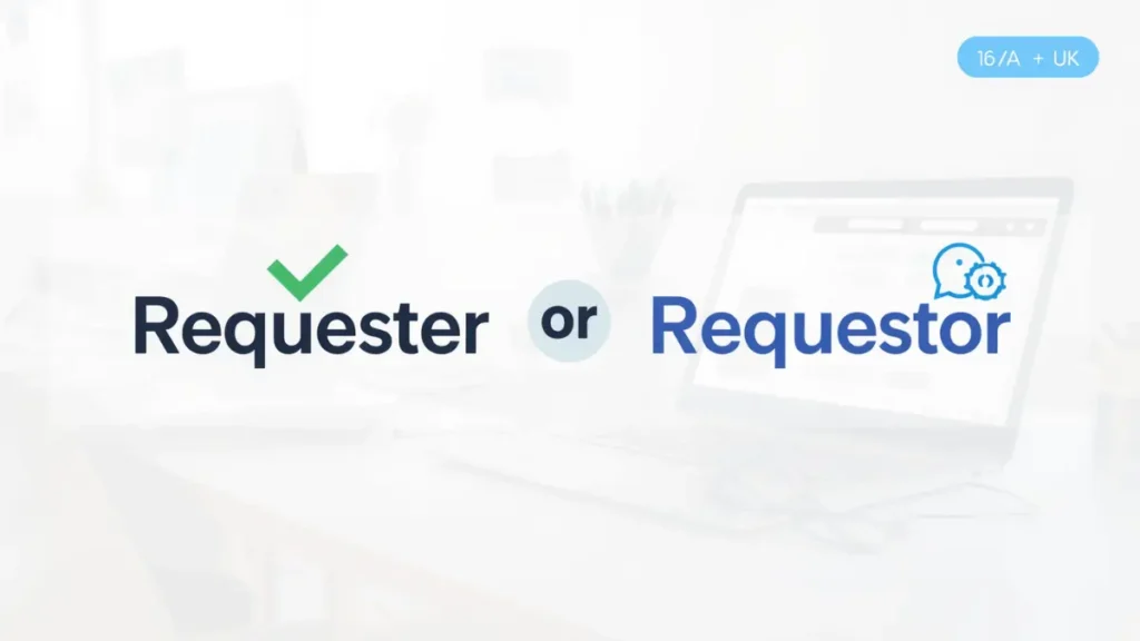 Requester or Requestor
