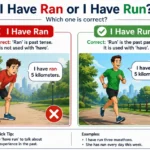 I Have Ran or I Have Run